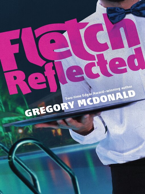Title details for Fletch Reflected by Gregory Mcdonald - Available